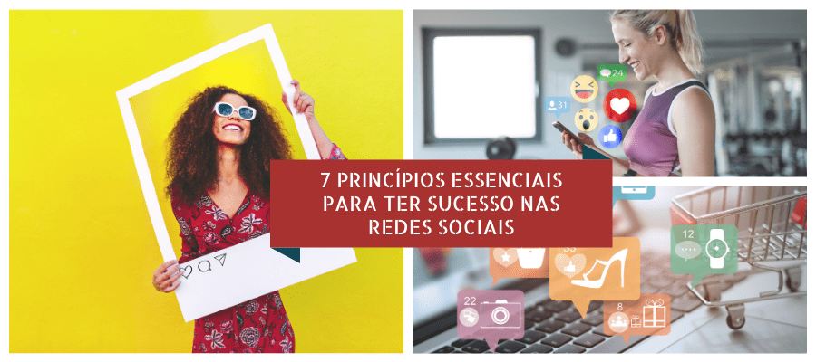 7 Princípios Essenciais Para Ter Sucesso Nas Redes Sociais Plano B Life